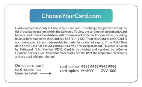 More Options. Terms and Conditions. Only approved ChooseYourCard Gift Cards may be used to make purchases on the site. Card is issued by Pathward®, N.A., Member FDIC. Card is distributed and serviced by InComm Financial Services Inc. For questions about the program or eGift Cards, please visit our. 